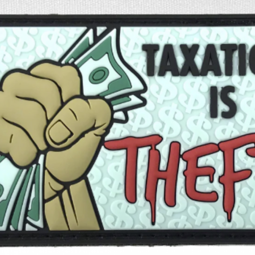 Patriot Patch Company - Taxation is Theft - Patch 2"x 3.25"