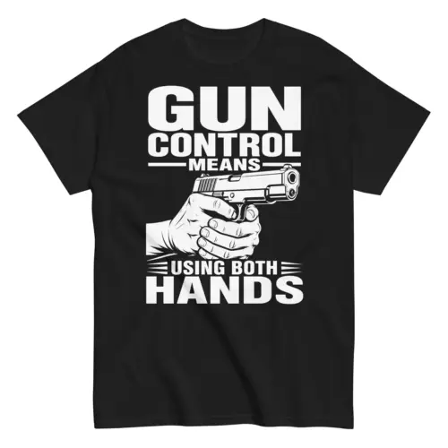 Gun Control Means Using Both Hands Graphic T-Shirt